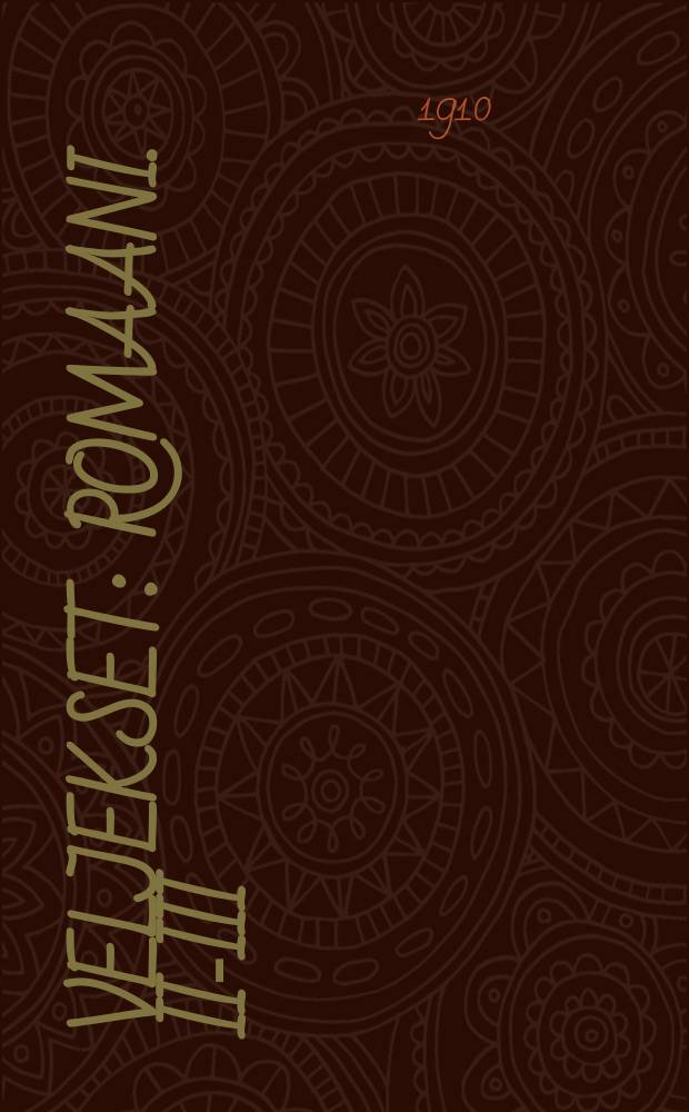 Veljekset : romaani. II-III