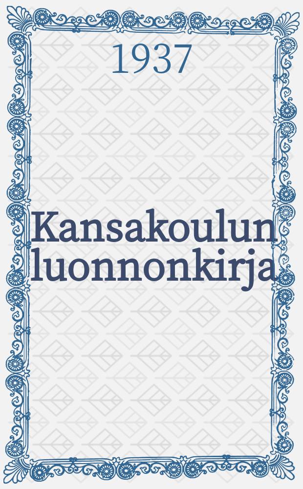 Kansakoulun luonnonkirja : kuvitettu = Книга по природоведению