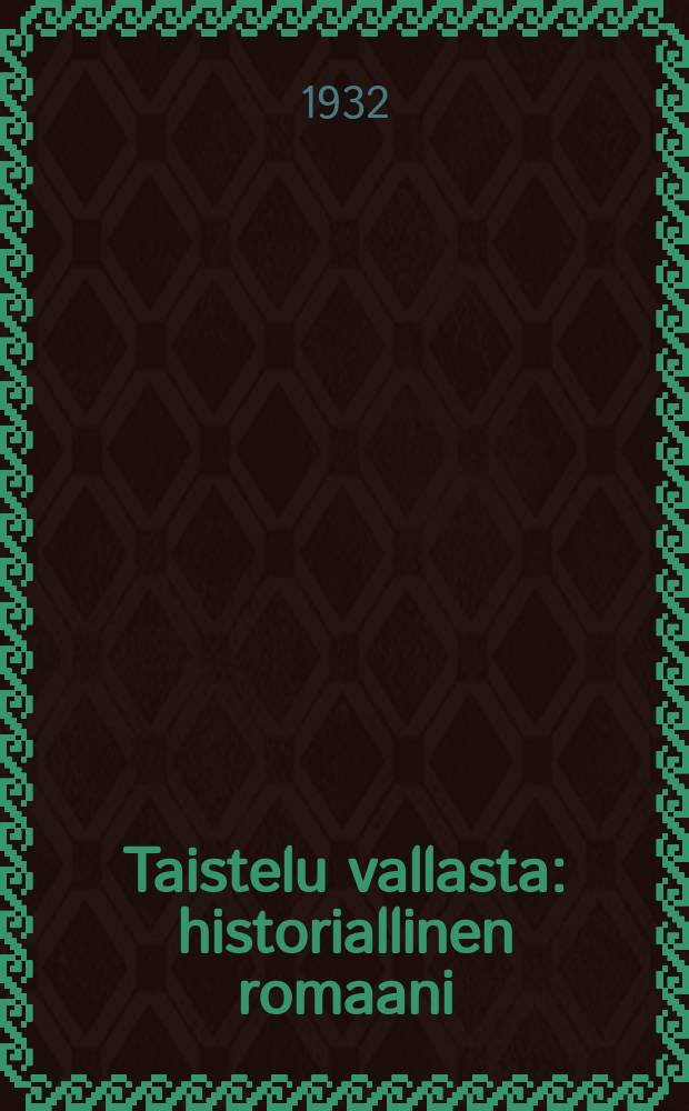 Taistelu vallasta : historiallinen romaani = Борьба за власть