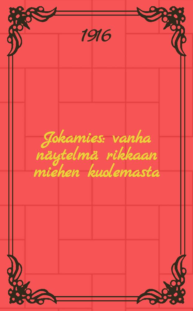 Jokamies : vanha näytelmä rikkaan miehen kuolemasta