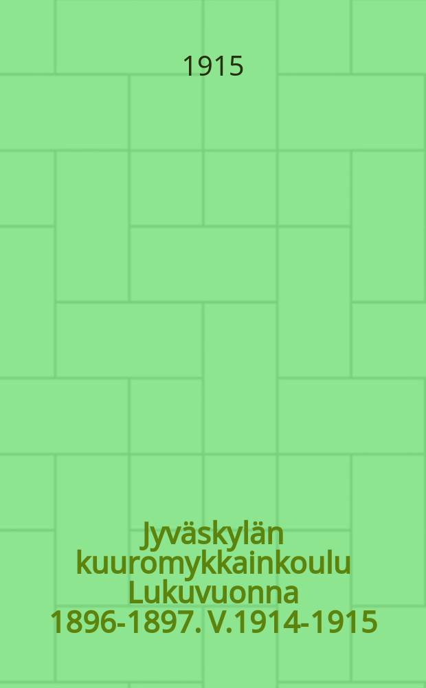Jyväskylän kuuromykkainkoulu Lukuvuonna 1896-1897. V.1914-1915