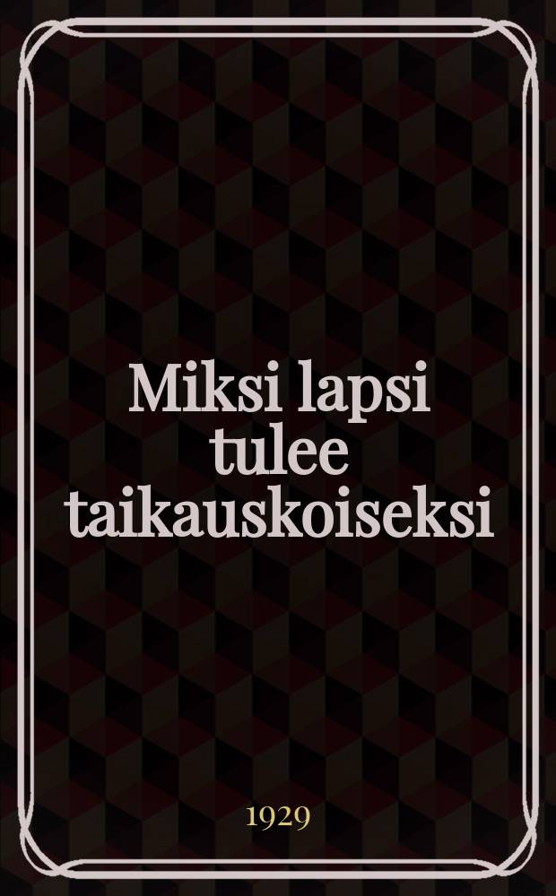 Miksi lapsi tulee taikauskoiseksi