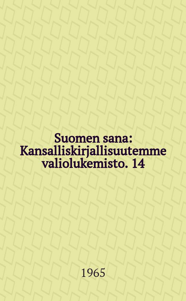 Suomen sana : Kansalliskirjallisuutemme valiolukemisto. 14