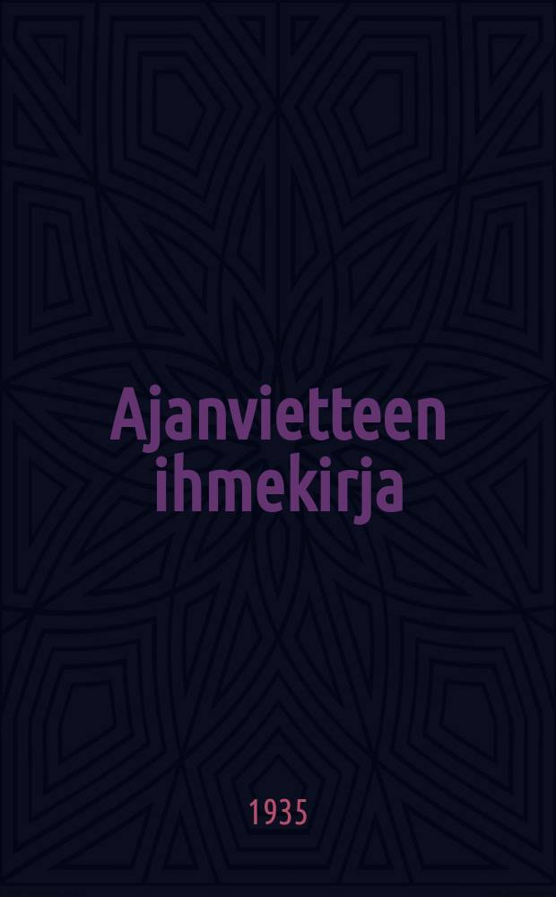 Ajanvietteen ihmekirja : seuraleikkej&auml;, pelej&auml;, hupaisia temppuja ja leikillisi&auml; esityksi&auml; = Книга игр, фокусов и разных развлечений