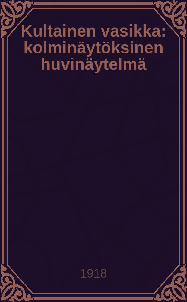 Kultainen vasikka : kolminäytöksinen huvinäytelmä = Золотой телёнок