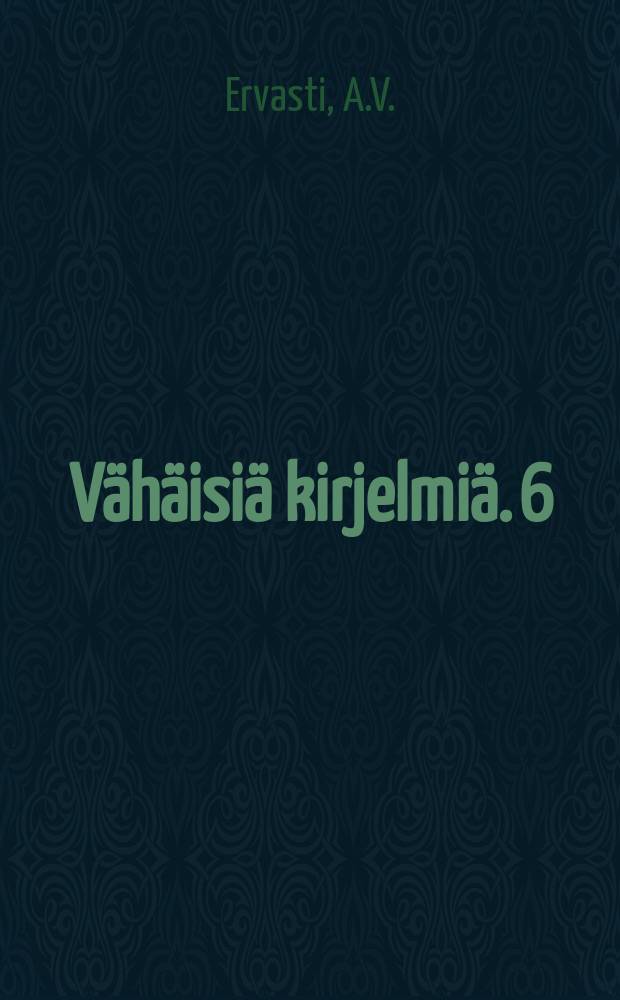 Vähäisiä kirjelmiä. 6 : Väkiluvunseikoista