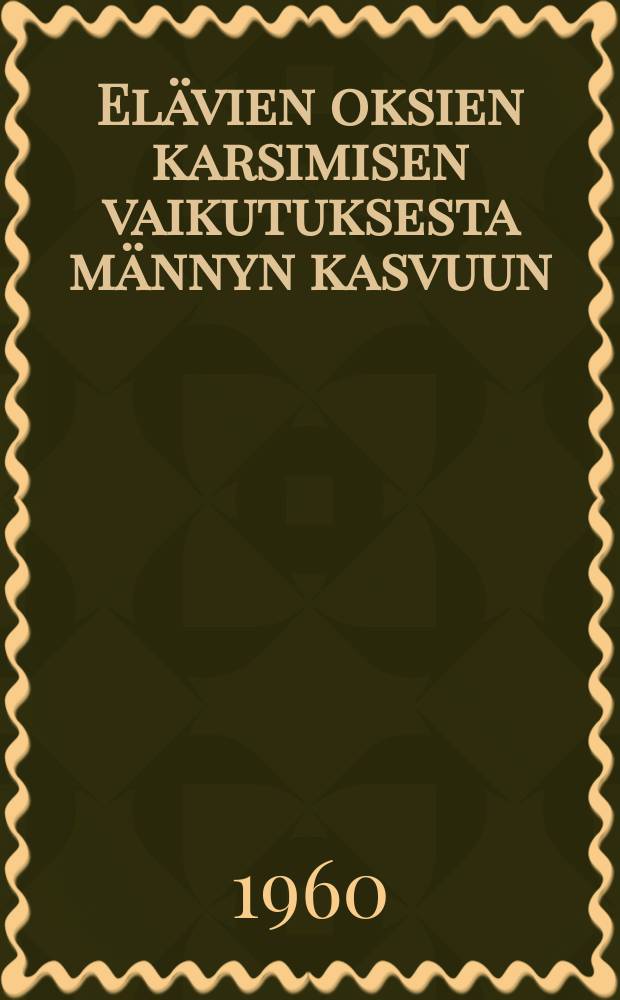 El&auml;vien oksien karsimisen vaikutuksesta m&auml;nnyn kasvuun = The effect of green pruning on the growth of Scots pine