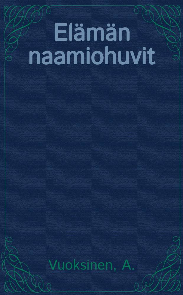 Elämän naamiohuvit = Маскарад жизни