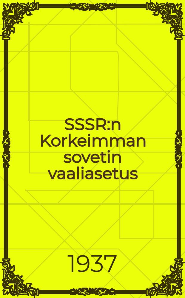 SSSR:n Korkeimman sovetin vaaliasetus : Kysymyksissä ja vastauksissa
