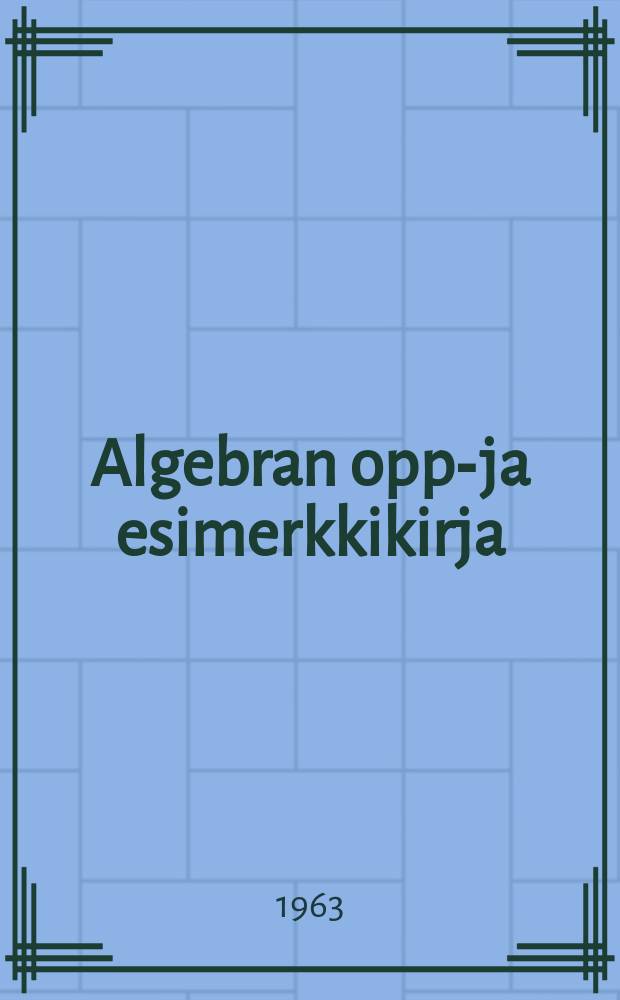 Algebran oppi- ja esimerkkikirja