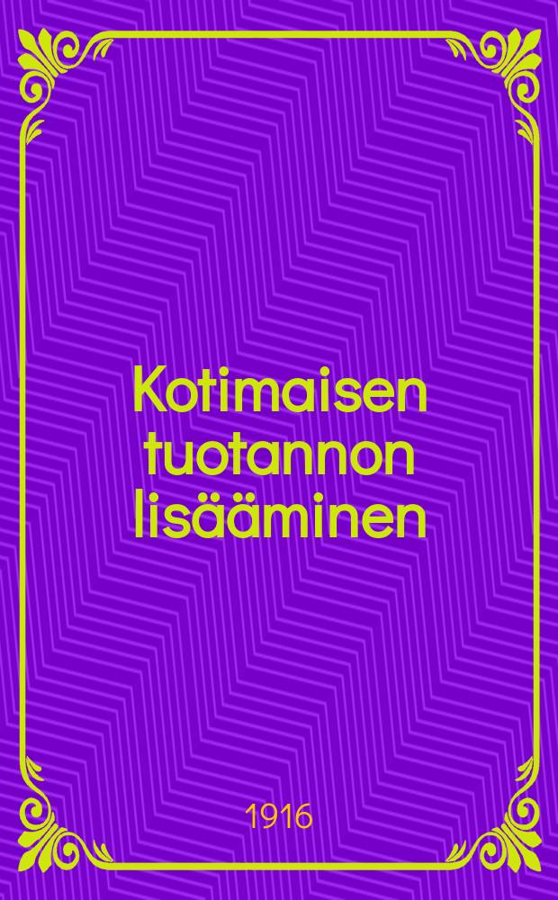 Kotimaisen tuotannon lisääminen = Расширение внутренней промышленности