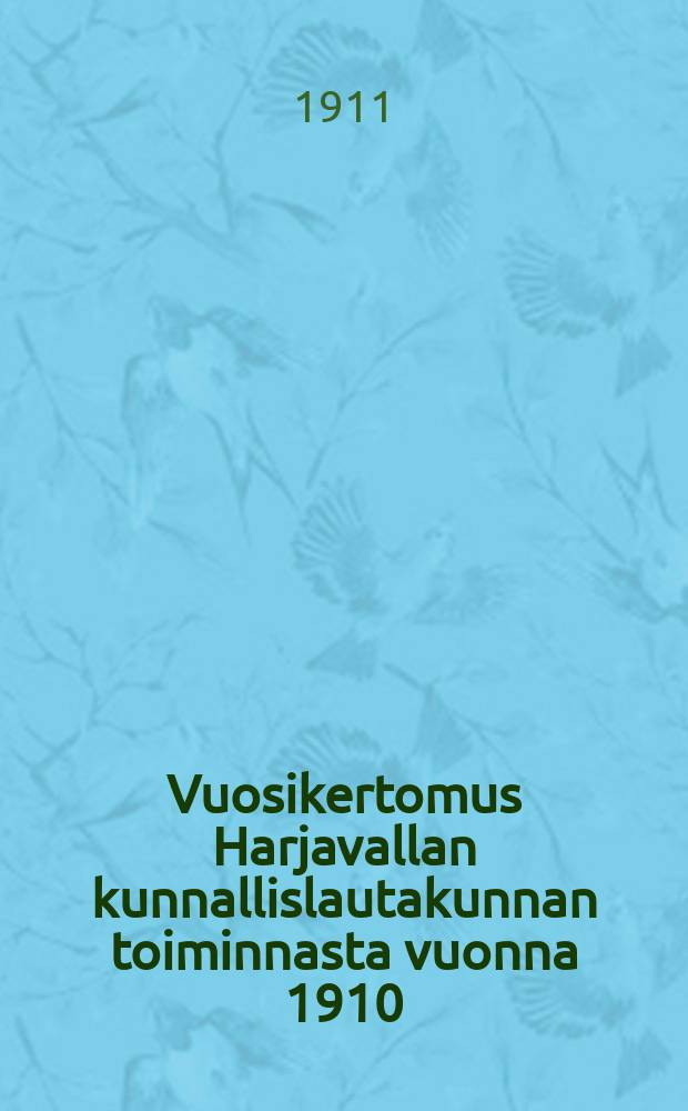 Vuosikertomus Harjavallan kunnallislautakunnan toiminnasta vuonna 1910