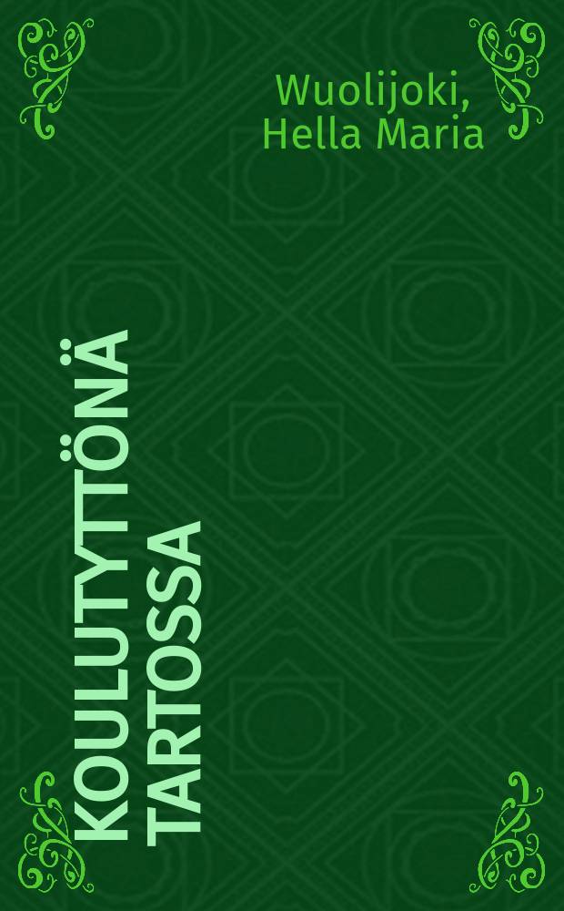 Koulutytt&ouml;n&auml; Tartossa : Vuosina 1901-1904