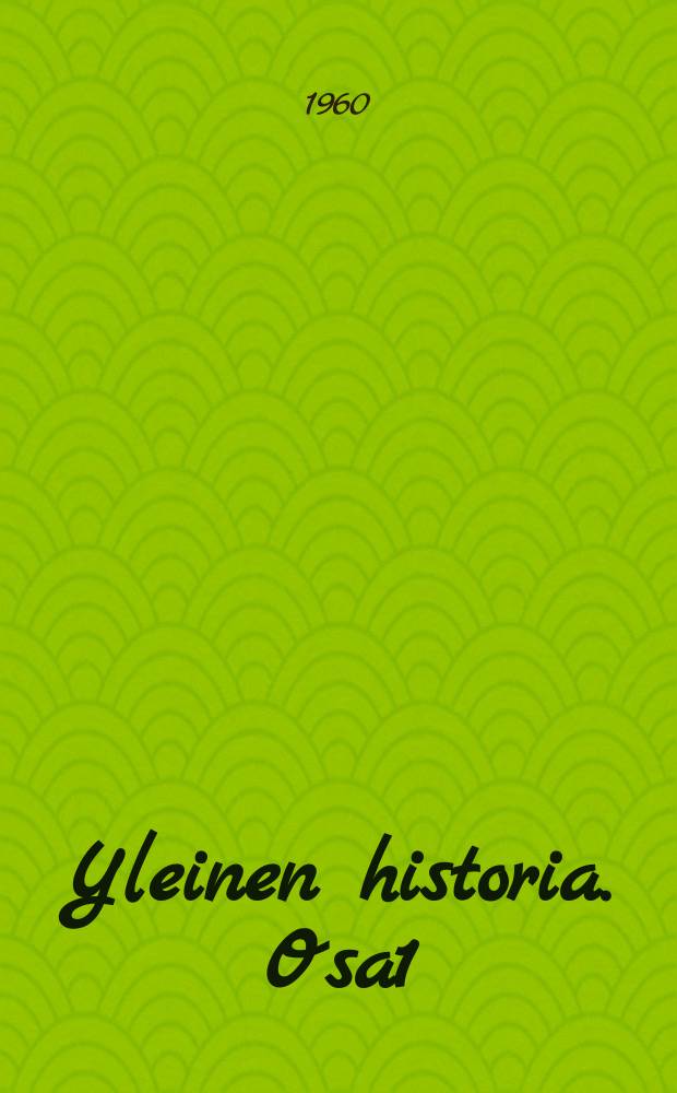 Yleinen historia. Osa1 : Vanha ja keskiaika