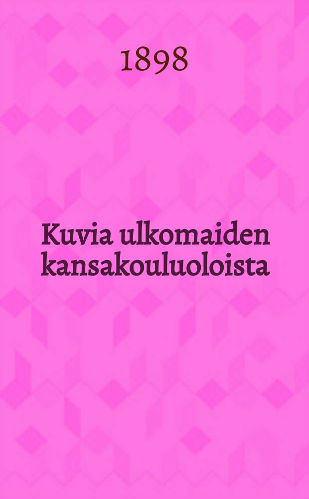 Kuvia ulkomaiden kansakouluoloista = Состояние ародных школ за границей