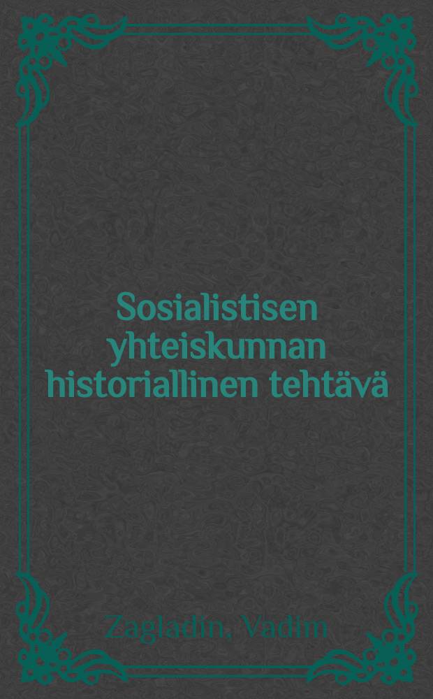 Sosialistisen yhteiskunnan historiallinen tehtävä