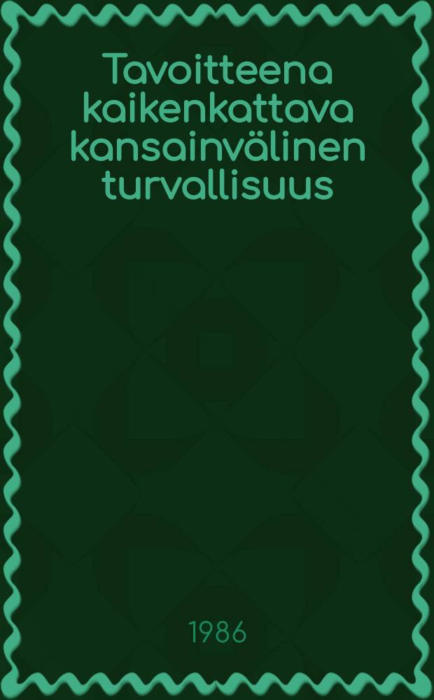 Tavoitteena kaikenkattava kansainvälinen turvallisuus