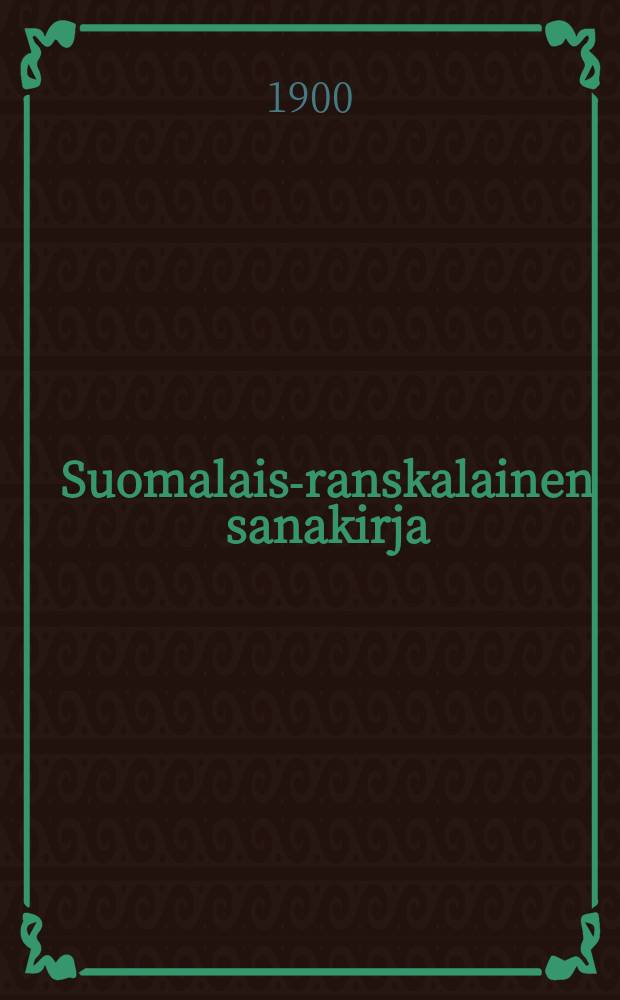 Suomalais-ranskalainen sanakirja = Финско-французский словарь