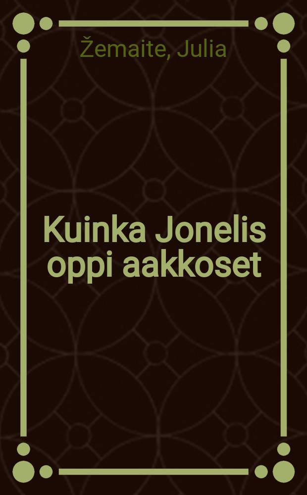Kuinka Jonelis oppi aakkoset : Kertomuksia