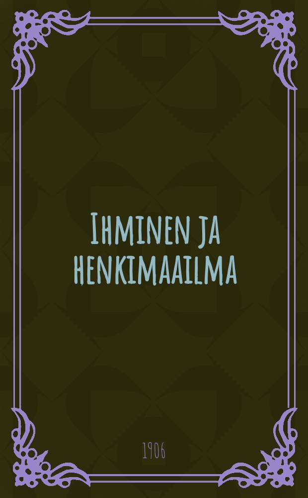 Ihminen ja henkimaailma = Man and the spiritual world : Raamatun mukaan