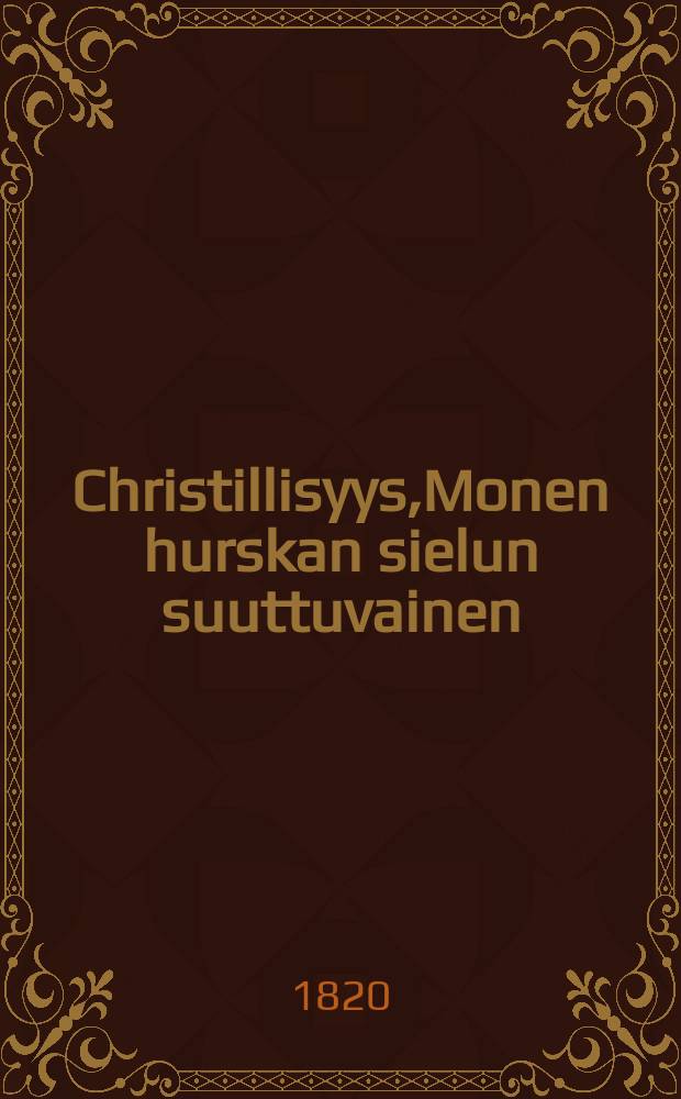 Christillisyys,Monen hurskan sielun suuttuvainen