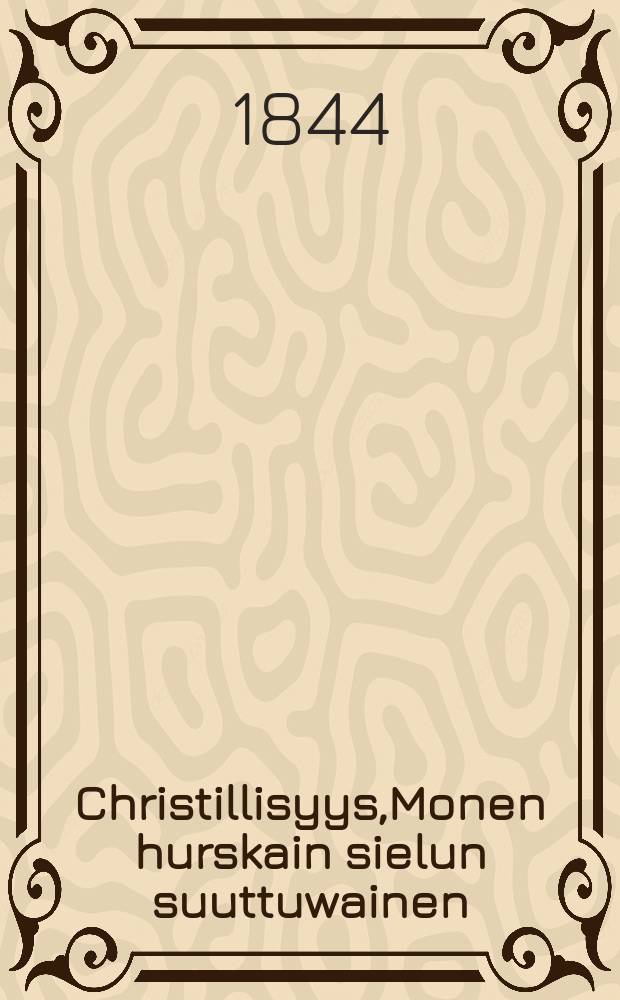 Christillisyys,Monen hurskain sielun suuttuwainen