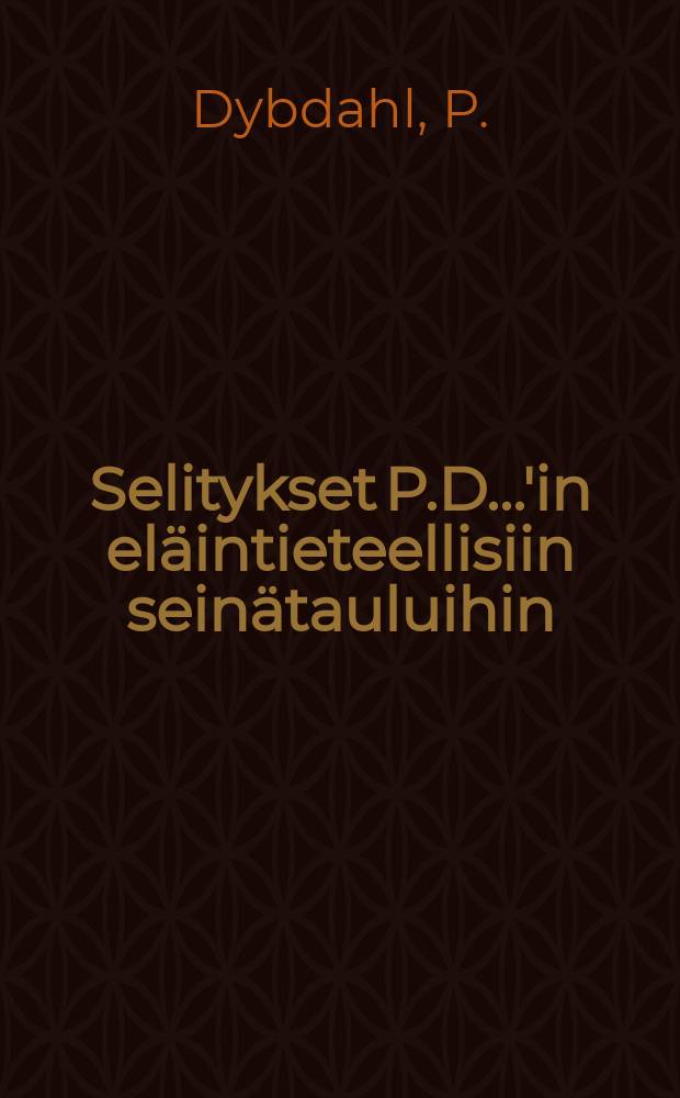 Selitykset P.D....'in el&auml;intieteellisiin sein&auml;tauluihin