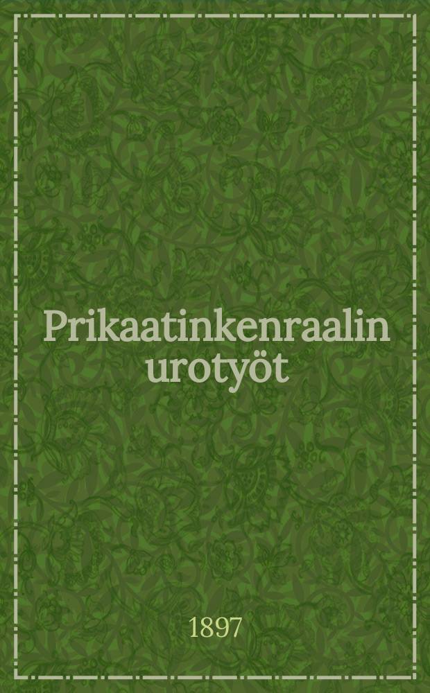 Prikaatinkenraalin urotyöt : Suommenos. 57/58-59/60