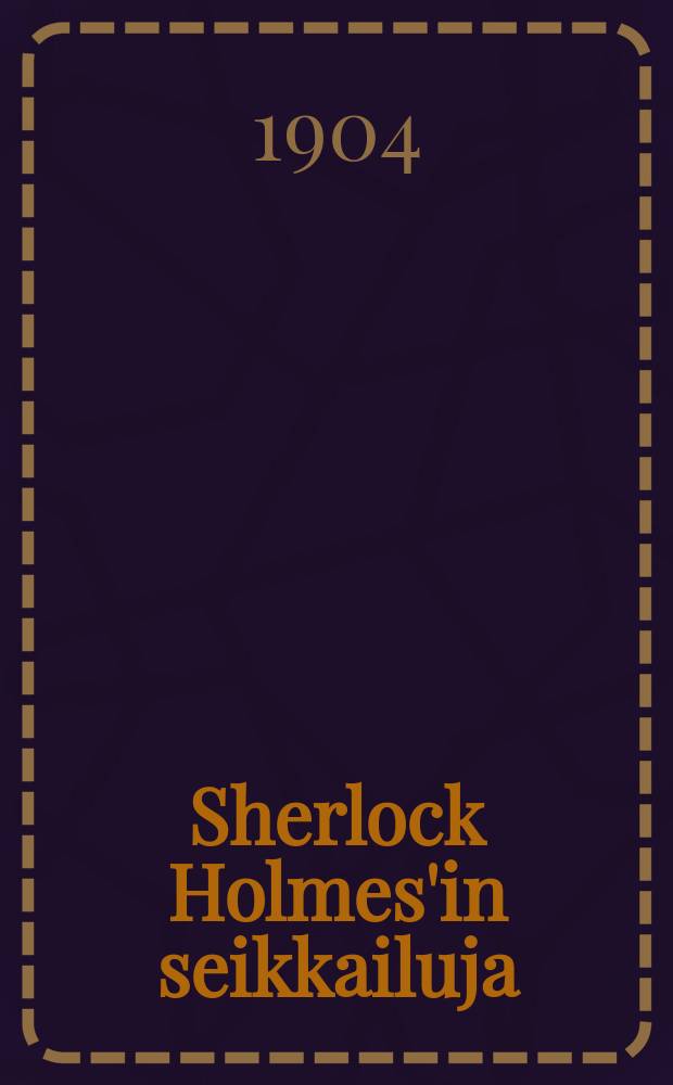 Sherlock Holmes'in seikkailuja : Suommenos. 4 : Ylösnoussut Sherlock Holmes