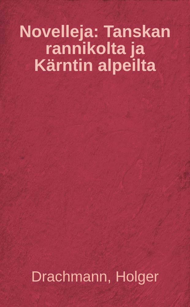 Novelleja : Tanskan rannikolta ja Kärntin alpeilta