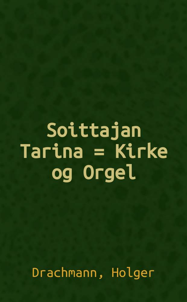 Soittajan Tarina = Kirke og Orgel : Maaseutu-elegia