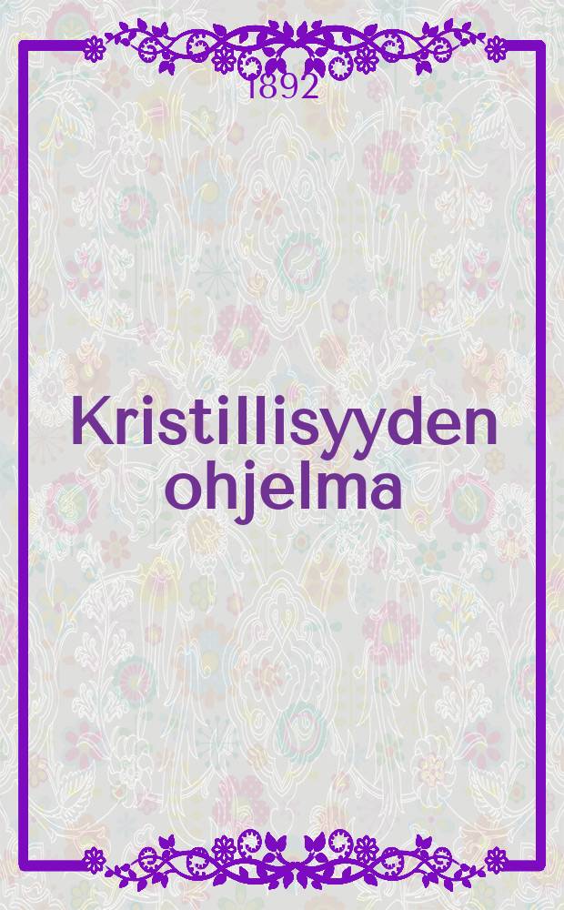 Kristillisyyden ohjelma : Esitelm&auml;