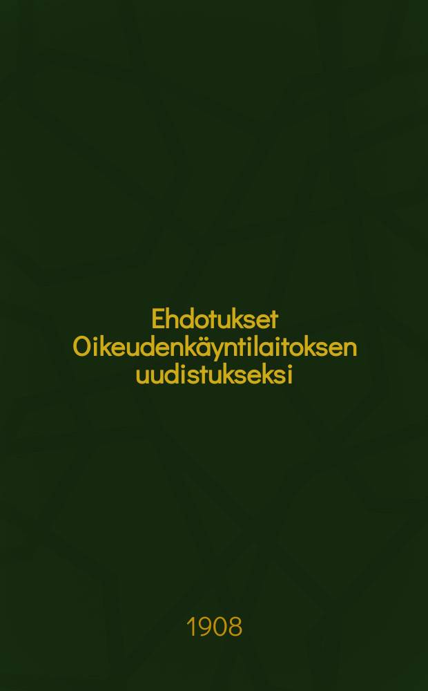 Ehdotukset Oikeudenkäyntilaitoksen uudistukseksi