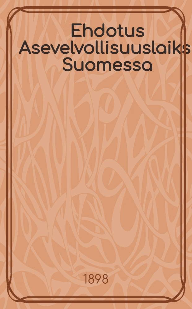 Ehdotus Asevelvollisuuslaiksi Suomessa