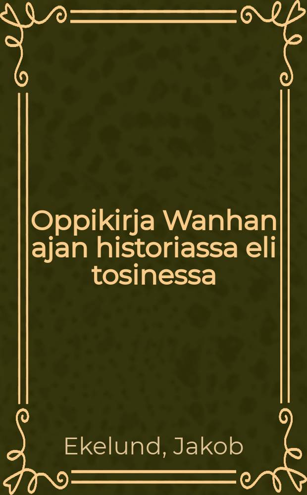 Oppikirja Wanhan ajan historiassa eli tosinessa