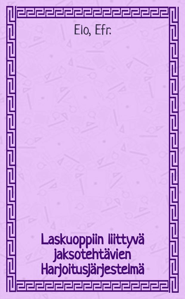 Laskuoppiin liittyv&auml; jaksoteht&auml;vien Harjoitusj&auml;rjestelm&auml;