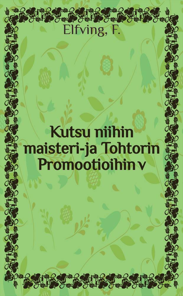 Kutsu niihin maisterin- ja Tohtorin Promootioihin v/31 1910