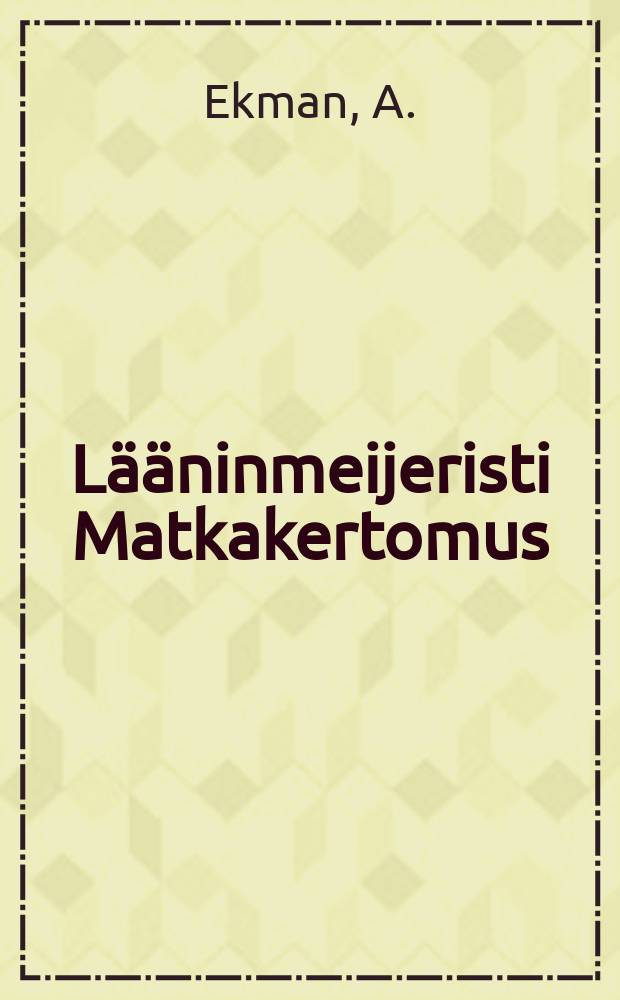 Lääninmeijeristi Matkakertomus