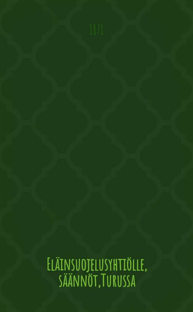Eläinsuojelusyhtiölle, säännöt,Turussa