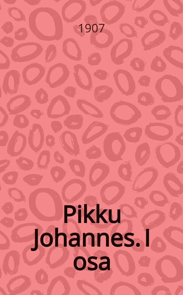 Pikku Johannes. I osa