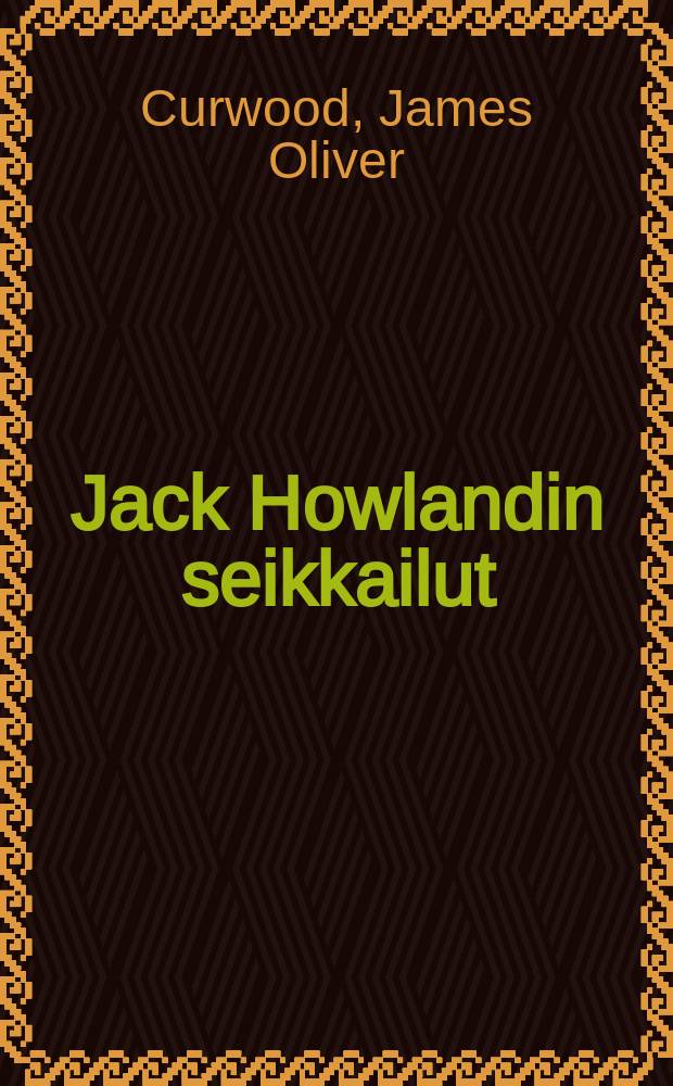 Jack Howlandin seikkailut