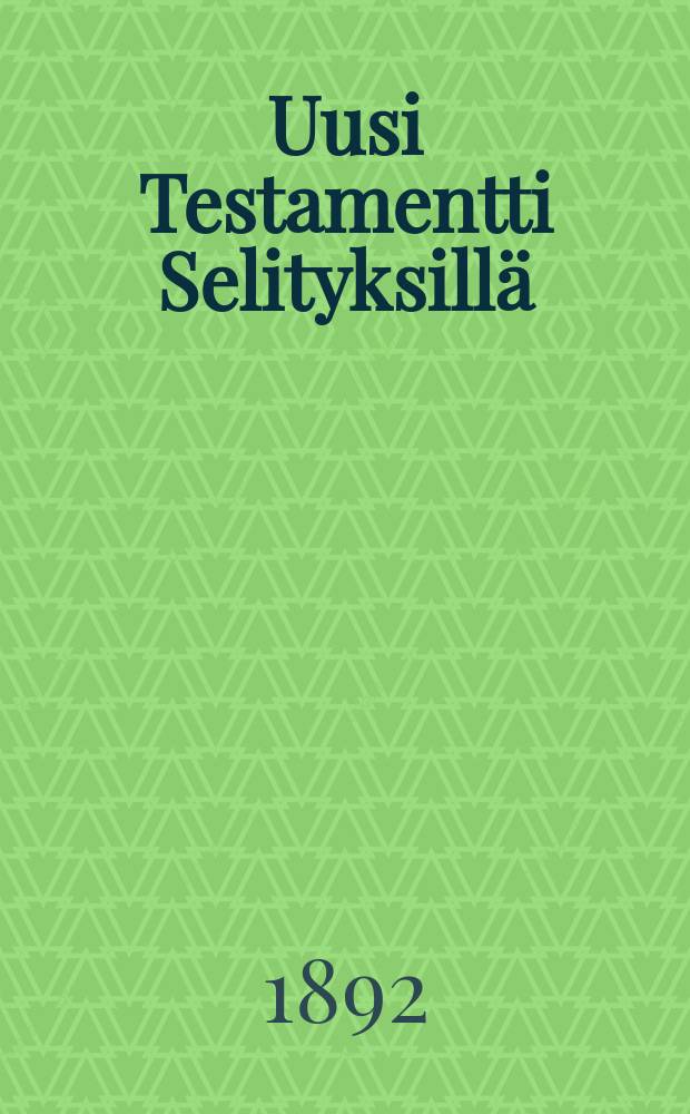 Uusi Testamentti Selityksill&auml;