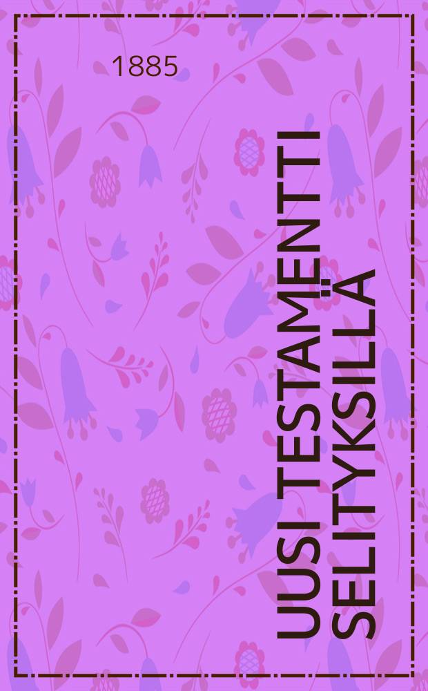 Uusi Testamentti selityksillä