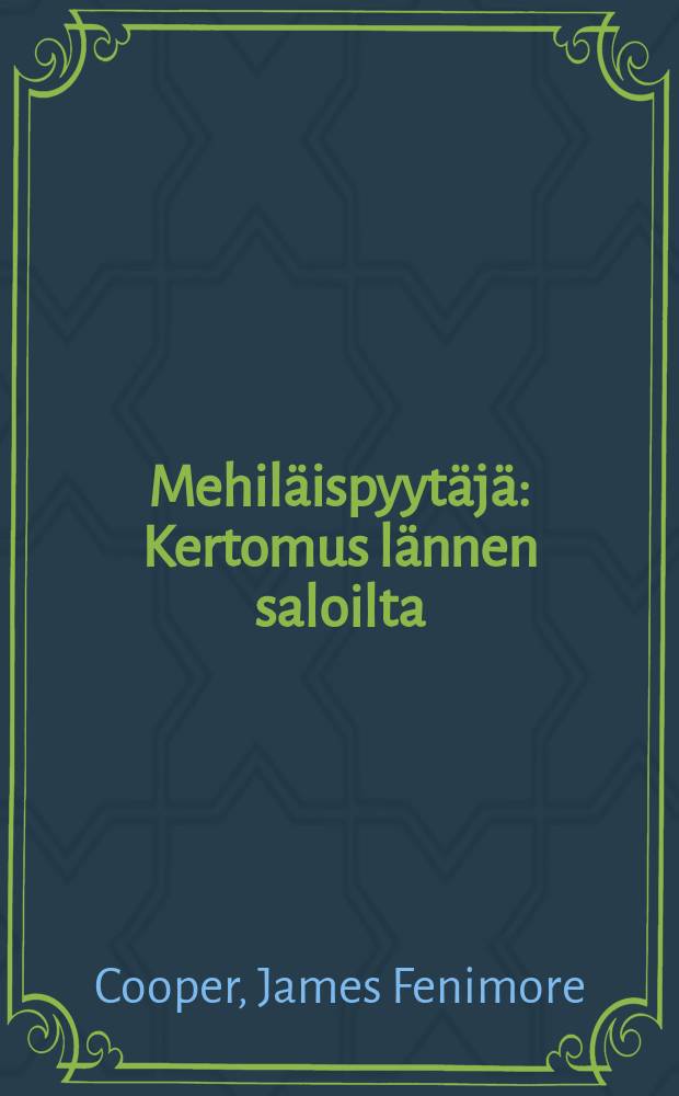 Mehiläispyytäjä : Kertomus lännen saloilta