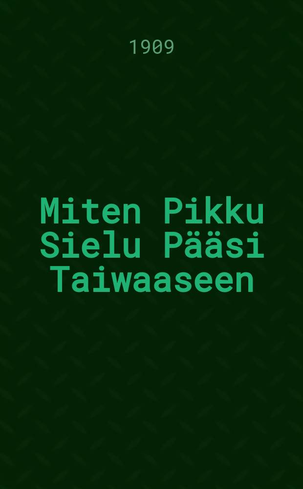 Miten Pikku Sielu Pääsi Taiwaaseen : Suomennos