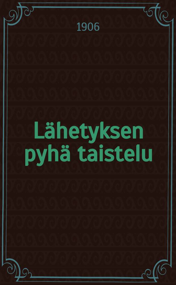 L&auml;hetyksen pyh&auml; taistelu