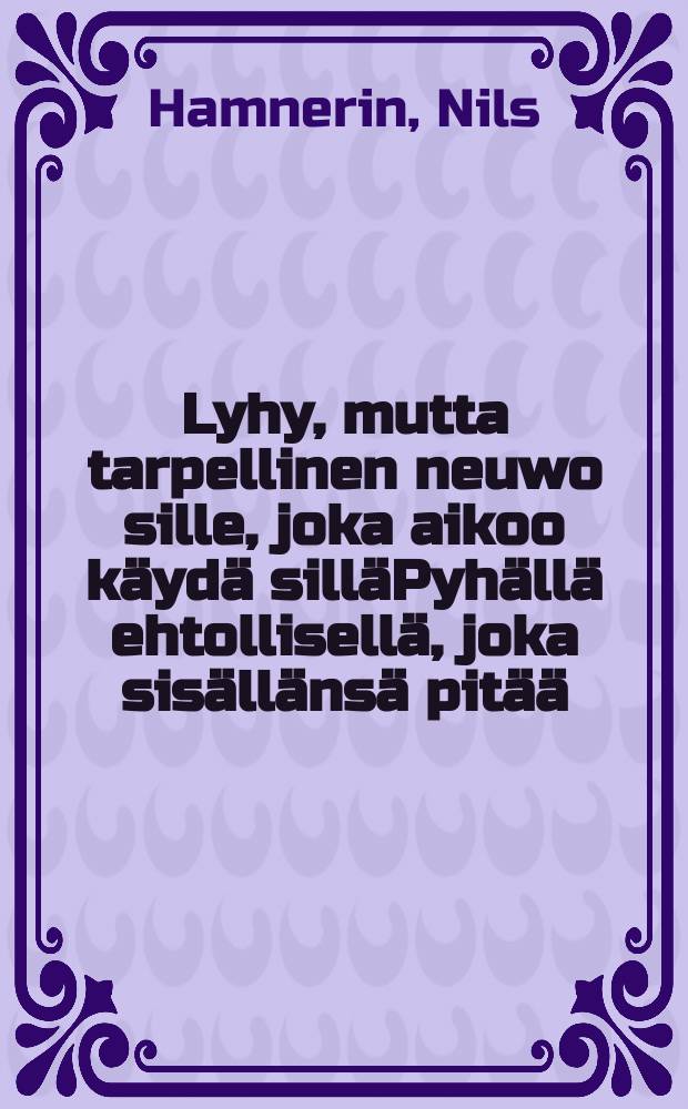 Lyhy, mutta tarpellinen neuwo sille, joka aikoo käydä silläPyhällä ehtollisellä, joka sisällänsä pitää: 1. Sielunkoetuxen, jonga jälkeen ihminen taitaa koetella ja löytä sielunsatilan. 2. Neuwon totisesta käändymisestä. 3. Kuinga yhden ihmisenpitää käyttämän itsensä ehtollisella käydesä, ja mingä armonja autuden-tawarat hän siinä samasa saa. 4. Kuinga ihmisen pitäämenettämän itsensä jokapäiwäisen kaswannon alla armosa;tyköpanduen lyhykäisten huo
