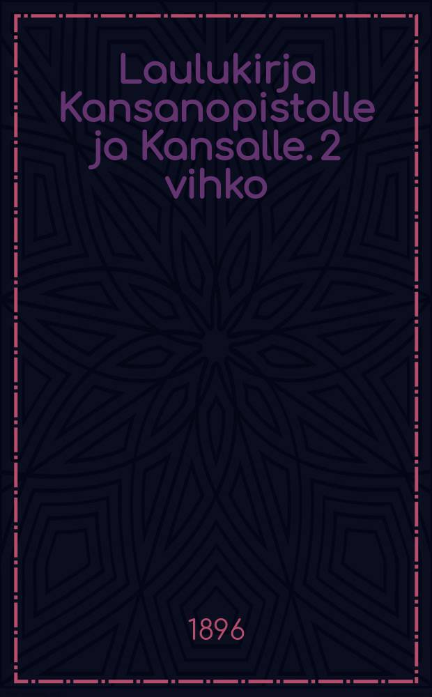 Laulukirja Kansanopistolle ja Kansalle. 2 vihko