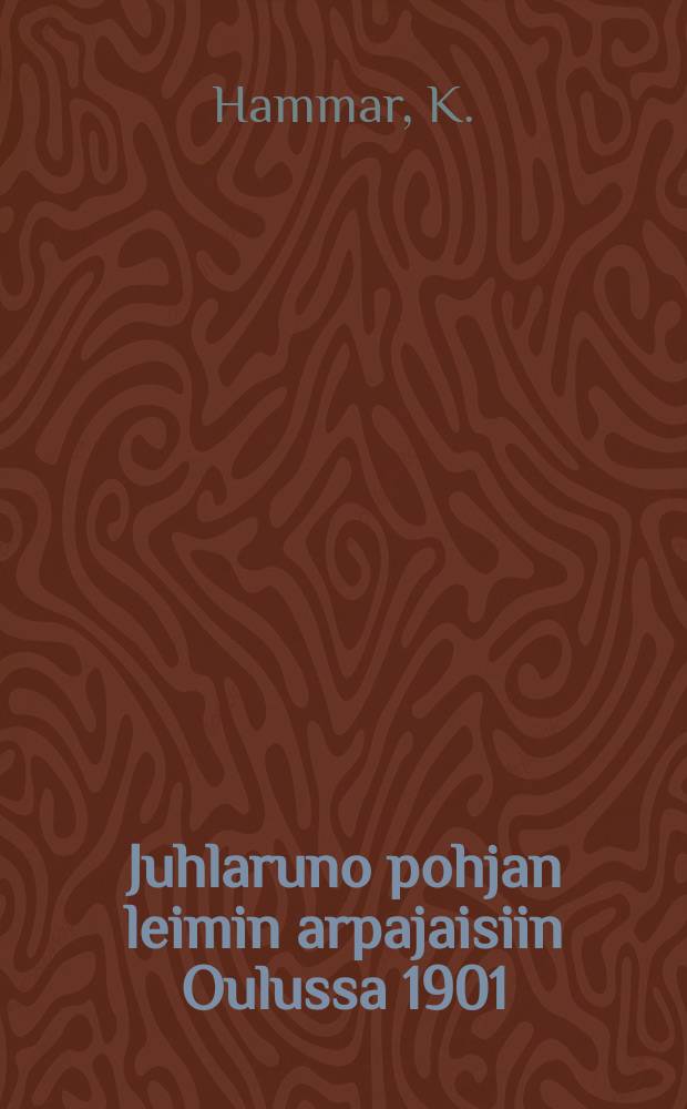 Juhlaruno pohjan leimin arpajaisiin Oulussa 1901