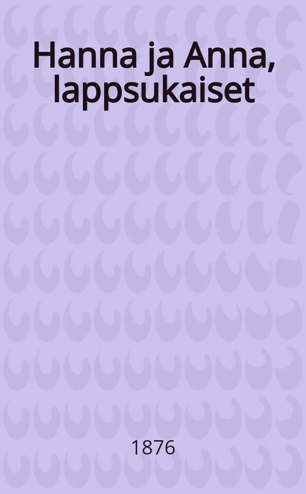 Hanna ja Anna, lappsukaiset